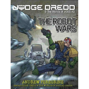 JUDGE DREDD RPG & THE WORLDS OF 2000 AD RPG: THE ROBOT WARS