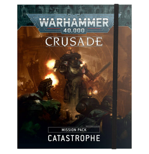 WARHAMMER 40K CRUSADE MISSION PACK: CATASTROPHE